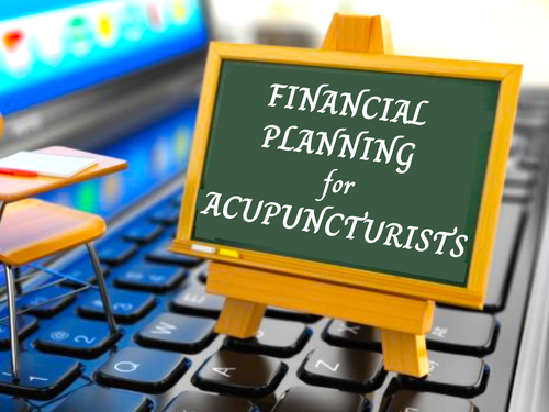 Financial Planning -  Retirement, Incorporation, W2's, & Tax Loops - No CEUs - All Proceeds Will Be Donated To Acupuncturists WIthout Borders